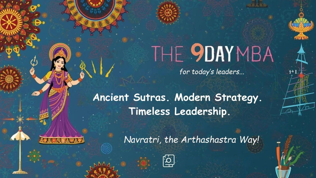 The 9-Day MBA: Entrepreneurial Insights from Navratri and the Arthashastra