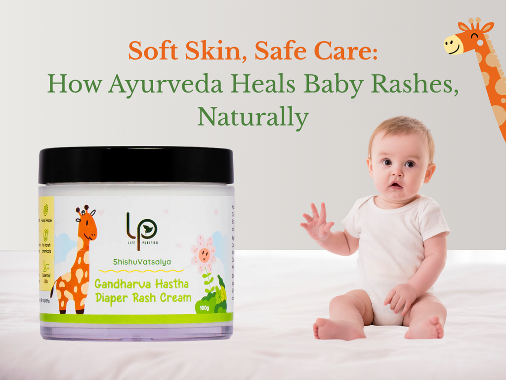 Soft Skin, Safe Care: How Ayurveda Heals Baby Rashes Naturally