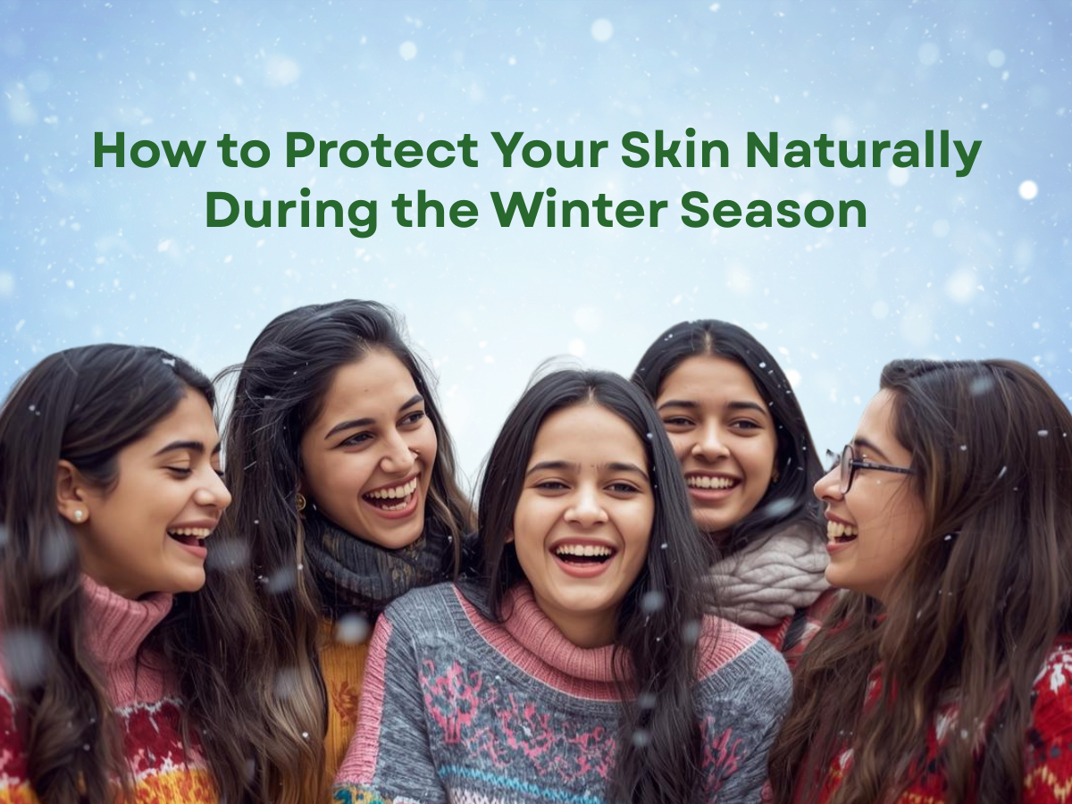 How to Protect Your Skin Naturally During the Winter Season